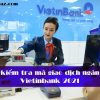 5+ Cách kiểm tra mã giao dịch ngân hàng Vietinbank 2022