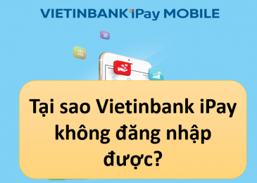 Tại sao vietinbank ipay bị lỗi không đăng nhập được? 10 Lỗi bị khóa 2024