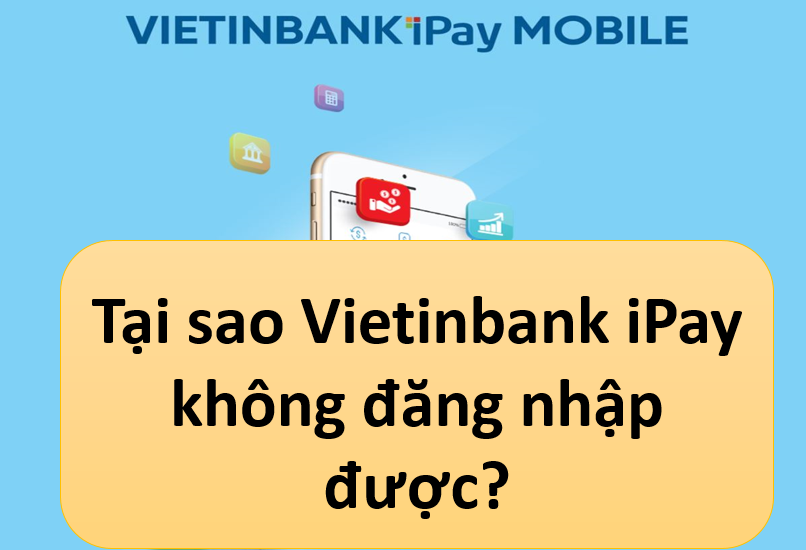 tai-sao-vietinbank-ipay-khong-dang-nhap-duoc