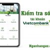 Cách kiểm tra số dư tài khoản ngân hàng Vietcombank trên điện thoại