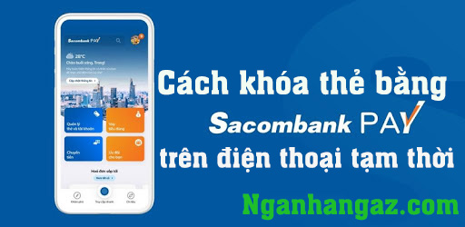 Cach-khoa-the-ATM-qua-Sacombank-Pay-tam-thoi-tren-dien-thoai