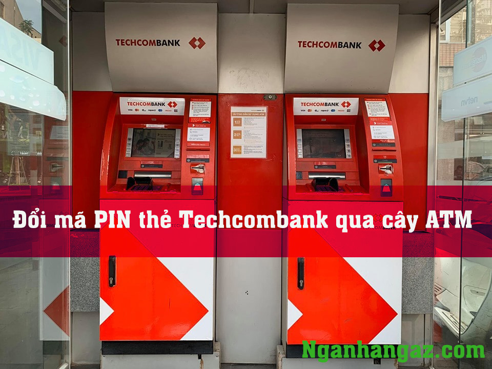 Doi-ma-PIN-The-Techcombank-qua-cay-ATM