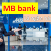 Ngân hàng Mb bank là ngân hàng gì? Những điều cần biết về MB