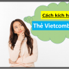 Cách kích hoạt thẻ ATM Vietcombank bằng điện thoại qua sms