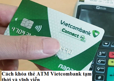 Cách khóa Thẻ ATM Vietcombank tạm thời và vĩnh viễn trên điện thoại