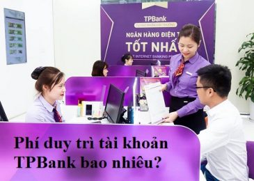 Phí duy trì tài khoản Tpbank. Biểu phí các loại phí 2024