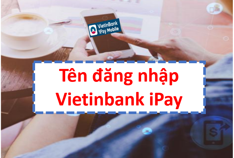 ten-dang-nhap-vietinbank-ipay