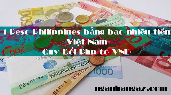 1-Peso-Philippines-bang-bao-nhieu-tien-Viet-Nam