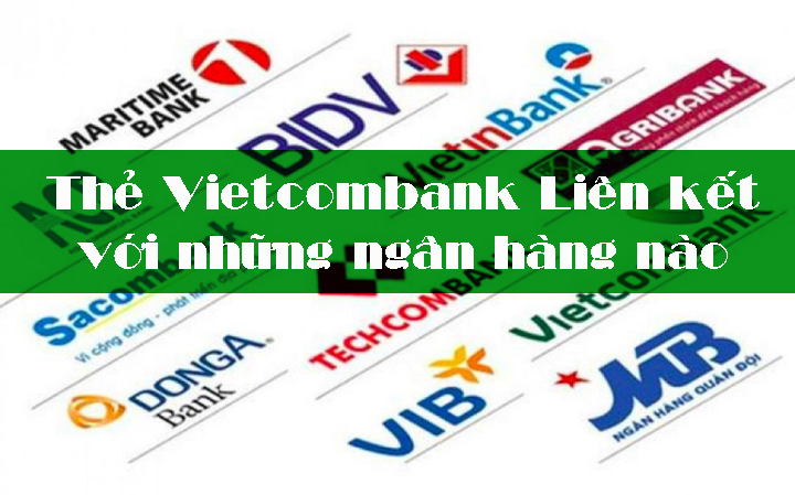 The-vietcombank-lien-ket-voi-ngan-hang-nao