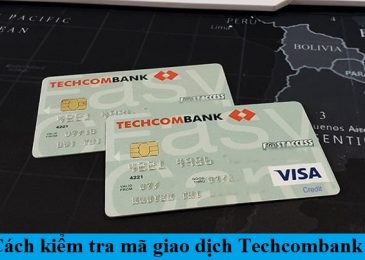 4+ Cách kiểm tra mã giao dịch ngân hàng Techcombank 2024