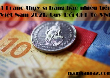 1 Franc thụy sĩ bằng bao nhiêu tiền Việt Nam 2024. Quy Đổi Chf to VND