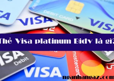 Thẻ Visa platinum Bidv là gì? Phí điều kiện và cách làm