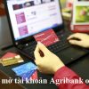 Mở tài khoản ngân hàng Agribank online miễn phí tại nhà 2024