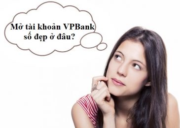 Cách Mở Tài Khoản Vpbank Số ĐẸP free miễn phí, online tại nhà 2024