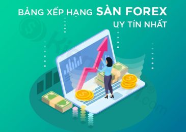 Sàn Forex uy tín nhất tại Việt Nam 2023: Bảng xếp hạng top 10 sàn forex