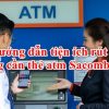Cách rút tiền không cần thẻ Sacombank, bằng mã QR tại cây ATM 2024