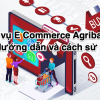 Dịch vụ E Commerce của Agribank Là Gì? Cách Đăng Ký, Sử Dụng, Phí 2023