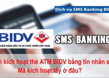 Cách kích hoạt thẻ ATM Bidv bằng tin nhắn điện thoại, mã ở đâu?