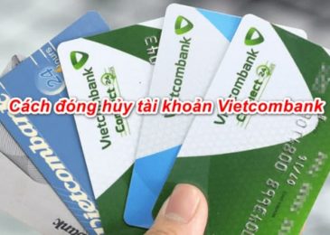 Cách Xóa, Hủy, Đóng Tài Khoản Ngân Hàng Vietcombank online dễ 2024