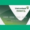 Thẻ Vietcombank Connect24 Visa Napas là gì? Có Quẹt được không? Biểu phí?