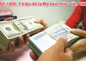 1 Triệu Đô bằng bao nhiêu tiền Việt Nam. 1 triệu USD = VNĐ 2024