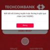 Chuyển tiền nhanh 24/7 Techcombank bị lỗi hôm nay 9999, 2522, 20153, 10201, 51006, 19091,..