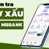 Cách kiểm tra nợ XẤU trên App MB Bank Miễn Phí nhanh 2024