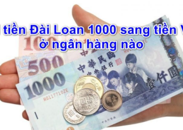 Đổi tiền Đài Loan sang tiền Việt Nam ở đâu? Tỷ Giá và Cách đổi 2023