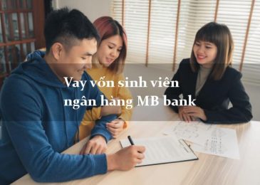 Gói vay sinh viên Mb Bank 2023 – Lãi suất tháng và thủ tục hướng dẫn
