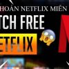 Share Tài khoản Netflix Premium Free 2023 Tv Mới Nhất Hôm Nay còn hạn