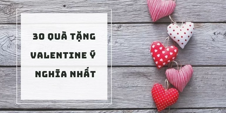 Quà tặng Valentine 14/2 cho nữ