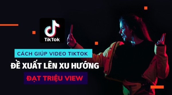 Tại sao video Tiktok không lên xu hướng