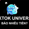 1 TikTok Universe bao nhiêu tiền Việt Nam? Tăng Mắt Livestream Tiktok