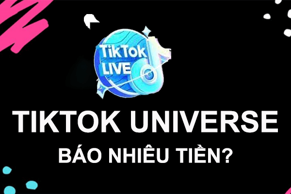 1 TikTok Universe bao nhiêu tiền Việt Nam