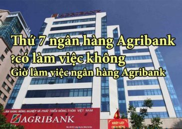 Sáng thứ 7 ngân hàng Agribank có làm việc không?