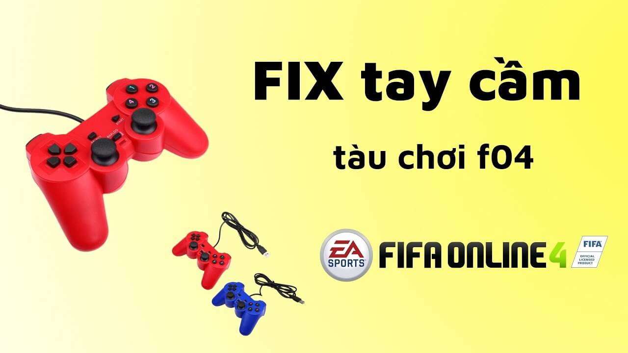 Fix lỗi tay cầm FiFa Online 4