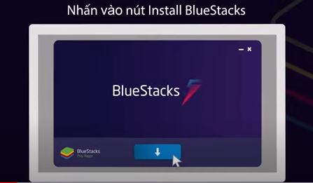 Tải và cài đặt BlueStacks 